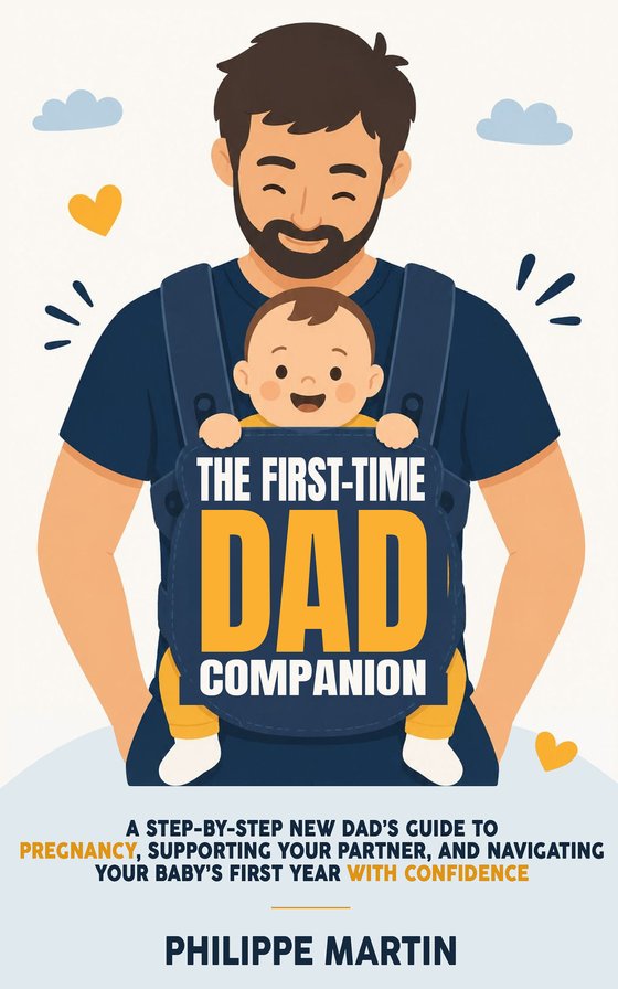 Cover of The First-Time Dad Companion by Philippe Martin