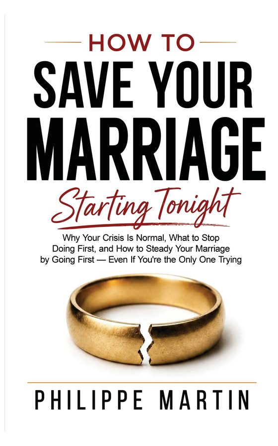 Cover of How to Save Your Marriage Starting Tonight by Philippe Martin